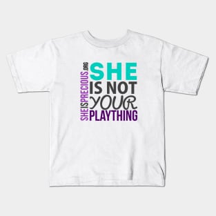 She Is Not Your Plaything Kids T-Shirt